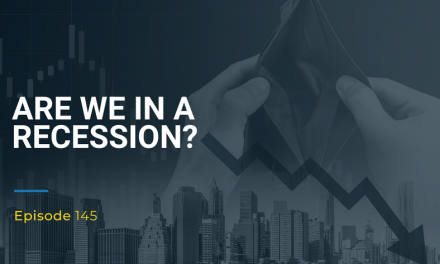 145: Are We in a Recession?