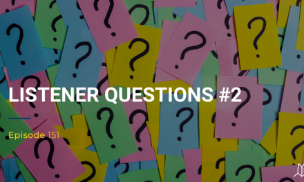 151: Listener Questions #2